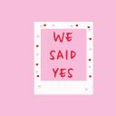 WE SAID YES pink
