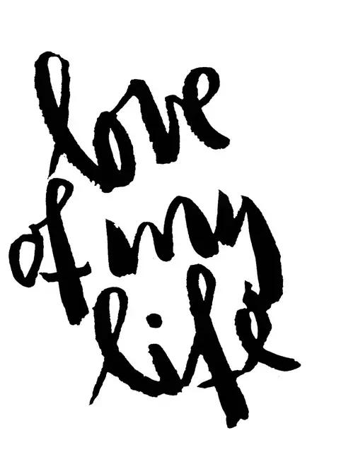 Love Of My Life Lettering