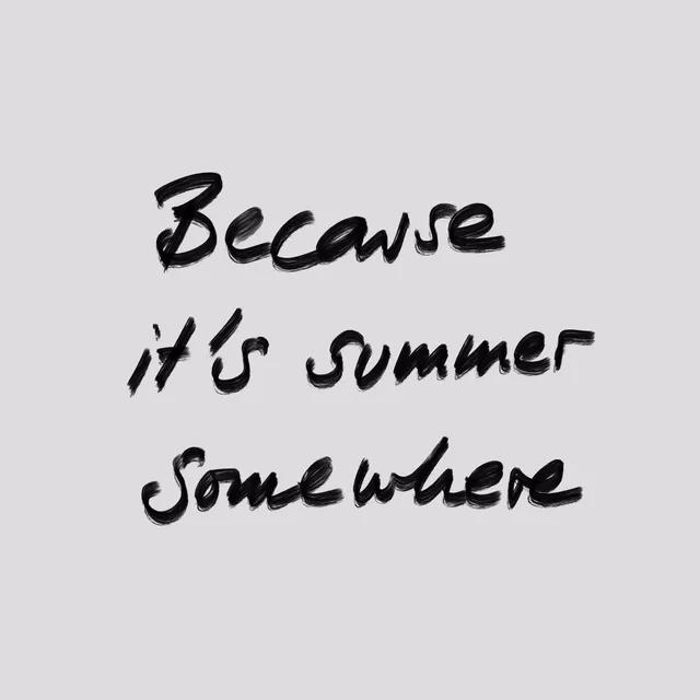It´s summer somewhere Grau